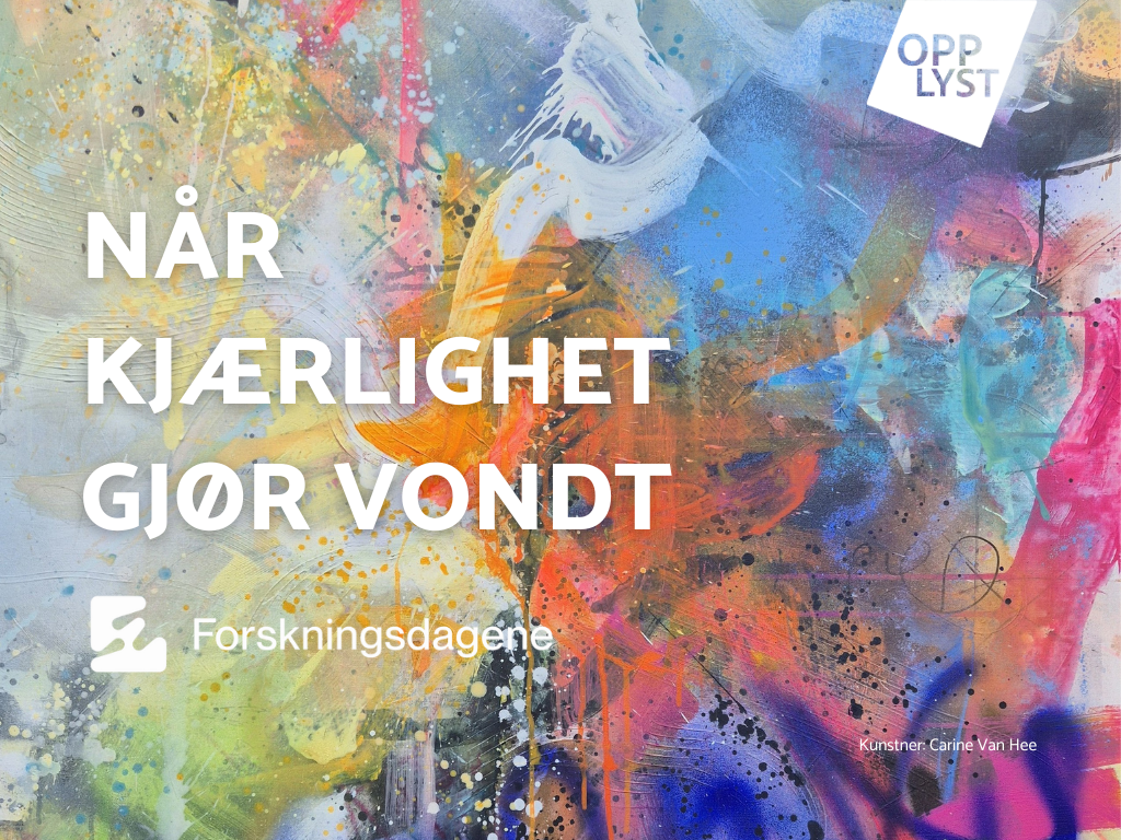 Forskningsdagene: Når kjærlighet gjør vondt. Hvordan forstå vold, forebygge og hjelpe